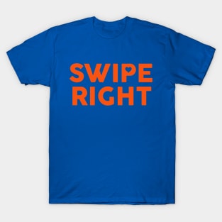 Swipe Right: Funny Orange Dating Typography Design T-Shirt